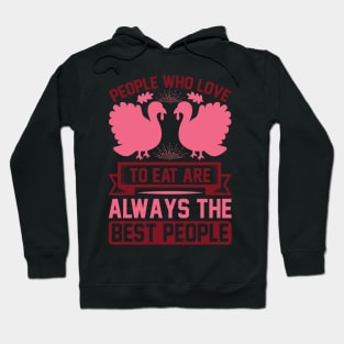 People Who Love To Eat Are Always The Best People T Shirt For Women Men Hoodie